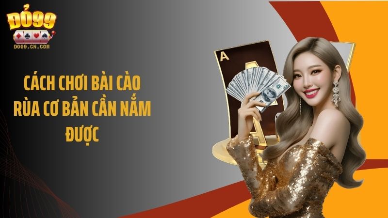 Cách chơi bài cào rùa cơ bản cần nắm được