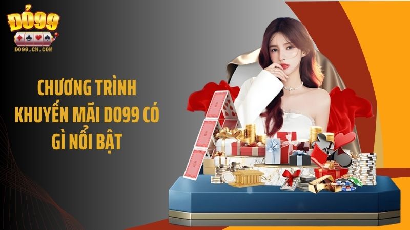 Chương trình khuyến mãi Do99 có gì nổi bật