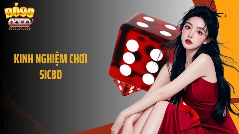 Kinh Nghiệm Chơi Sicbo Chuẩn Cao Thủ, Thắng To Trong Vài Ván