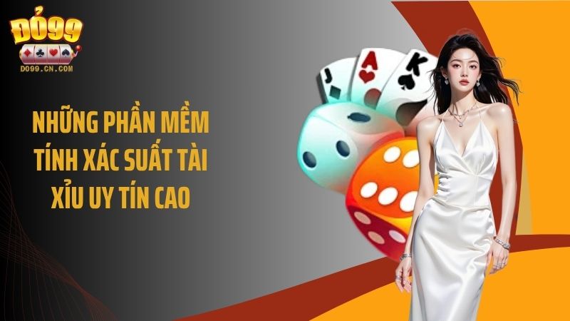Những phần mềm tính xác suất tài xỉu uy tín cao