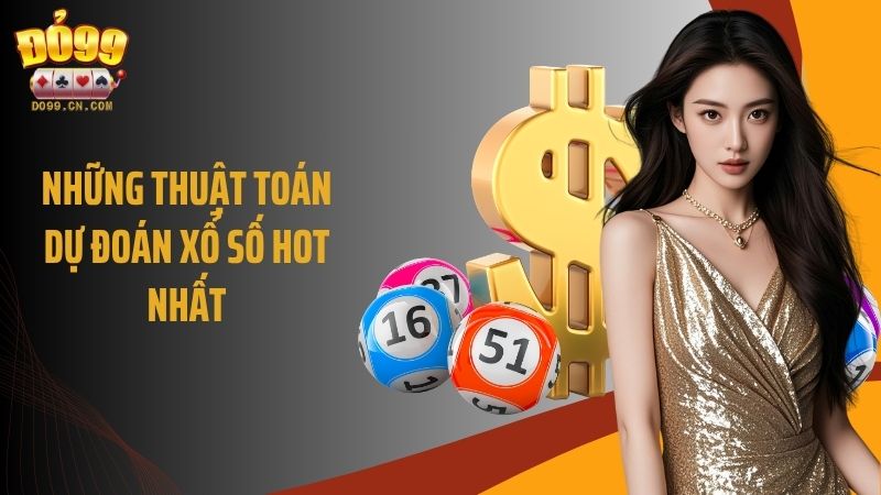 Những thuật toán dự đoán xổ số hot nhất