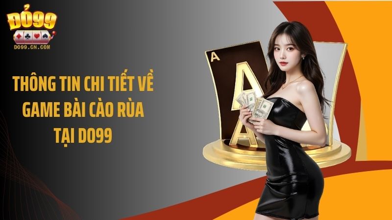 Thông tin chi tiết về game bài cào rùa tại Do99