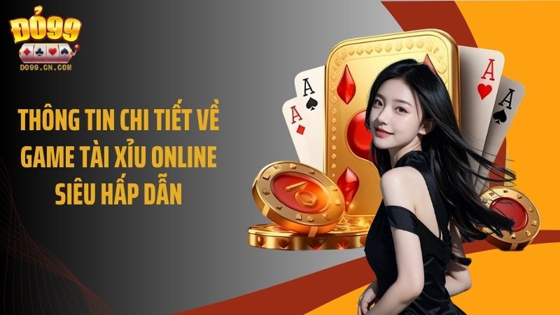 Thông tin chi tiết về game tài xỉu online siêu hấp dẫn
